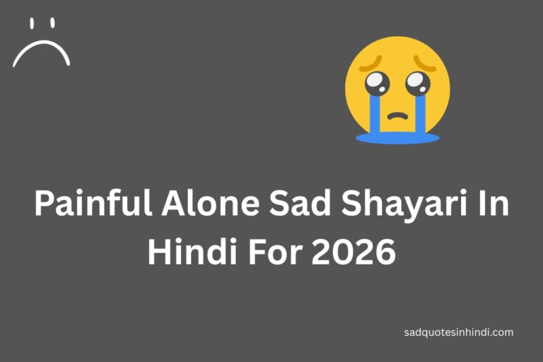 Painful Alone Sad Shayari In Hindi For 2026